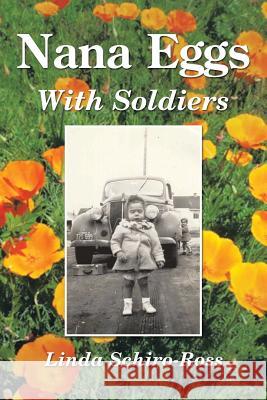 Nana Eggs: With Soldiers Linda Schiro-Ross 9781514475898