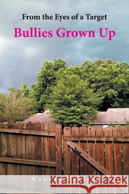 From the Eyes of a Target: Bullies Grown Up Mannie Russell 9781514480205 Xlibris