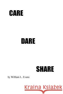 Care Dare Share William L. Evans 9781514482735 Xlibris