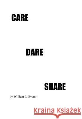 Care Dare Share William L. Evans 9781514482742 Xlibris