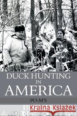 Duck Hunting in America: Po-m's Steven Lahr 9781514483145