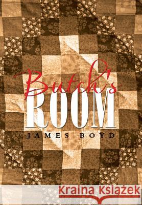 Butch's Room James Boyd 9781514483824