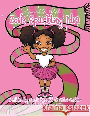 Zoe's Sparkling Idea Nicole Bennett Chloe Coffer 9781514485392 Xlibris