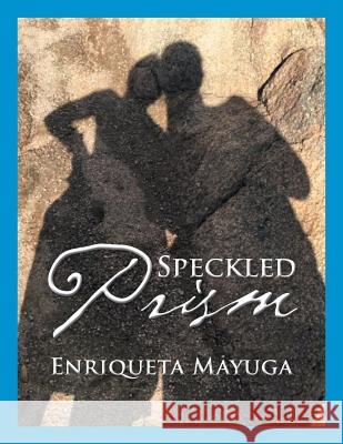 Speckled Prism Enriqueta Mayuga 9781514485897