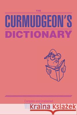 The Curmudgeon's Dictionary William Soisson 9781514486177 Xlibris