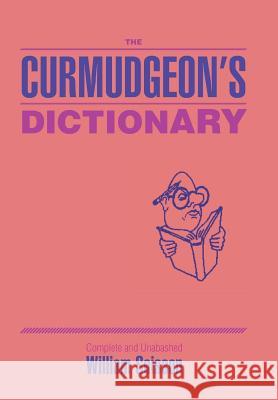 The Curmudgeon's Dictionary William Soisson 9781514486184 Xlibris