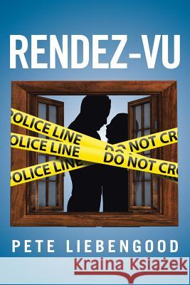 Rendez-Vu Pete Liebengood 9781514489642