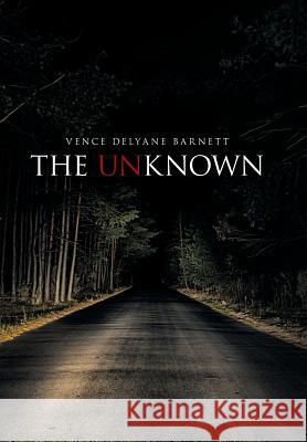 The Unknown Vence Delyane Barnett 9781514492284