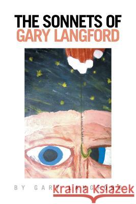 The Sonnets of Gary Langford Gary Langford 9781514495414