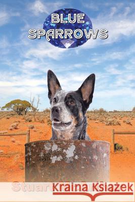 Blue Sparrows Stuart McArthur 9781514495797 Xlibris