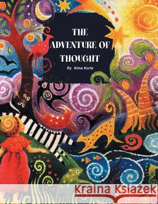 The Adventure of Thought Alma Korte 9781514497302 Xlibris