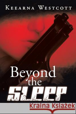 Beyond the Sleep Keearna Westcott 9781514497753 Xlibris