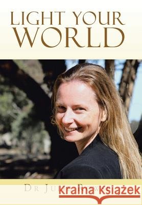 Light Your World Dr Julie Rowse 9781514498101