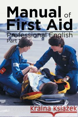 Manual Of First Aid Professional English: Part 1 I Rena Baumruková 9781514499917 Xlibris