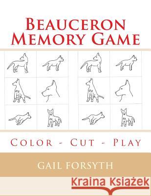 Beauceron Memory Game: Color - Cut - Play Gail Forsyth 9781514600474