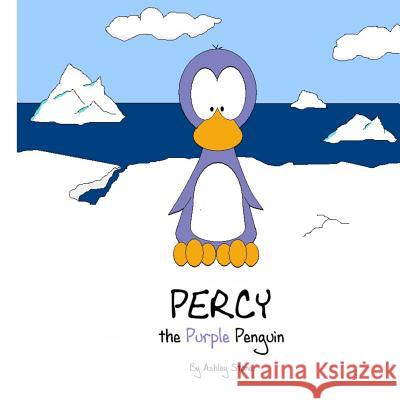 Percy the Purple Penguin Ashley Stone 9781514601174 Createspace