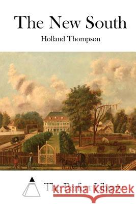 The New South Holland Thompson The Perfect Library 9781514601488 Createspace