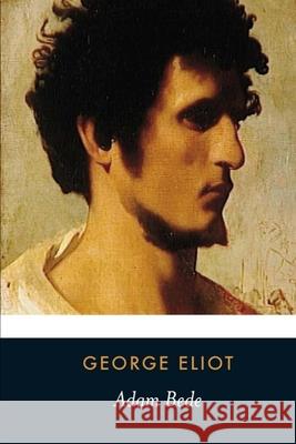 Adam Bede George Eliot 9781514602904 Createspace Independent Publishing Platform