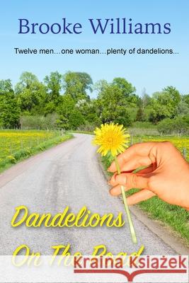 Dandelions on the Road Brooke Williams 9781514605592