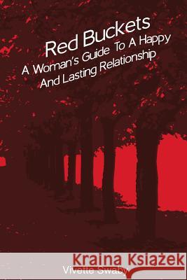 Red Buckets: A Woman's Guide to a Happy and Lasting Relationship Miss Vivette Swaby Gavin Johnson 9781514609477