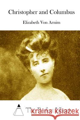 Christopher and Columbus Elizabeth Vo The Perfect Library 9781514612385 Createspace