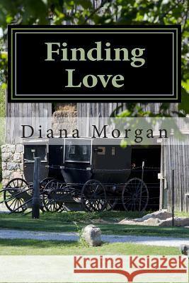 Finding Love Diana Morgan 9781514614181 Createspace