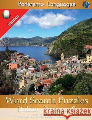 Parleremo Languages Word Search Puzzles Italian - Volume 2 Erik Zidowecki 9781514616758 Createspace