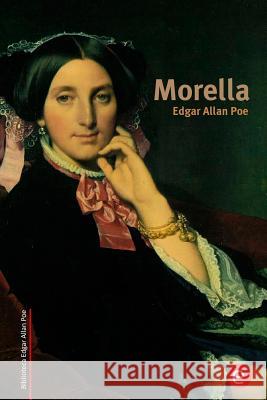 Morella Edgar Allan Poe 9781514621578 Createspace