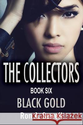 The Collectors Book Six: Black Gold Ron a. Sewell Berni Stevens 9781514621714 Createspace