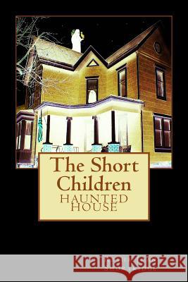 Haunted House Retha Joan Shortridge Retha Joan Shortridge 9781514626528