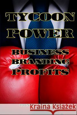 Tycoon Power: Business Branding Profits Ronny Engelke 9781514626900