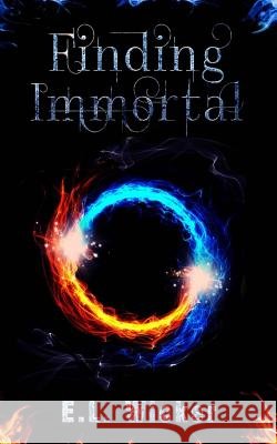 Finding Immortal E. L. Wicker 9781514626931