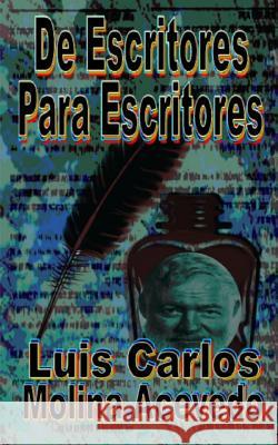 De Escritores para Escritores Molina Acevedo, Luis Carlos 9781514627235