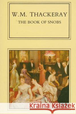 The Book of Snobs William Makepeace Thackeray 9781514628317 Createspace