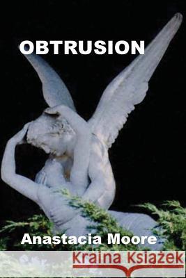 Obtrusion Anastacia Moore 9781514628348 Createspace Independent Publishing Platform