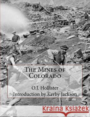 The Mines of Colorado O. J. Hollister Kerby Jackson 9781514628454 Createspace