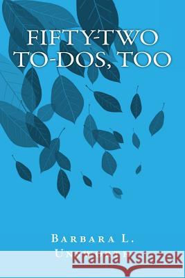 Fifty-Two To-Dos, Too Unsworth, Barbara L. 9781514628751 Createspace