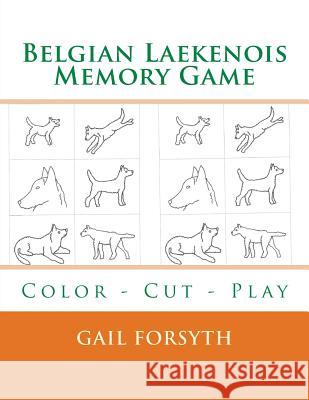 Belgian Laekenois Memory Game: Color - Cut - Play Gail Forsyth 9781514629314