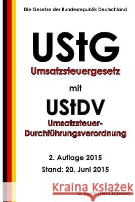 Umsatzsteuergesetz (UStG) mit Umsatzsteuer-Durchführungsverordnung (UStDV) Recht, G. 9781514634226 Createspace