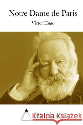 Notre-Dame de Paris Victor Hugo Fb Editions 9781514635520 Createspace