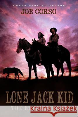 Lone Jack Kid: The Buffalo Hunt Joe Corso 9781514639474 Createspace