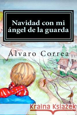 Navidad con mi ángel de la guarda Correa, Alvaro 9781514642429