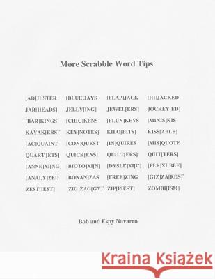 More Scrabble Word Tips Bob and Espy Navarro 9781514645574 Createspace