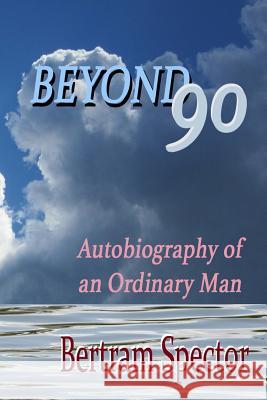 Beyond 90: Autobiography of an ordinary man Fukuda, Fujie 9781514645666 Createspace