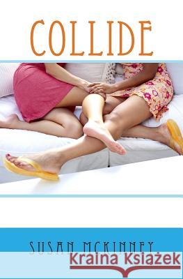 Collide Susan McKinney Kate E. Kramer 9781514645819 Createspace