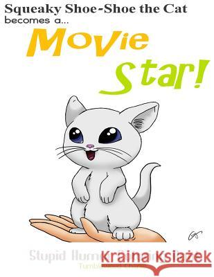 Squeaky Shoe-Shoe Becomes a Movie Star: Stupid Humor Coloring Book Tumbleweed Charlie 9781514648322 Createspace Independent Publishing Platform