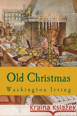 Old Christmas Washington Irving 9781514648759