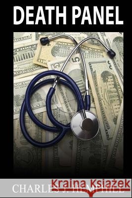 Death Panel Charles J. Hemphill 9781514648858