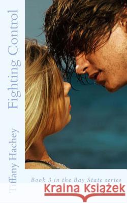 Fighting Control Tiffany Hachey 9781514648865 Createspace Independent Publishing Platform