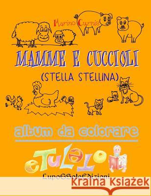 Mamme e Cuccioli: Stella Stellina Curnis, Marino 9781514651940